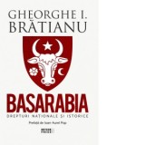 Basarabia. Drepturi nationale si istorice - Gheorghe I. Bratianu