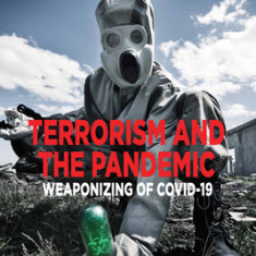 Terrorism and the Pandemic: Weaponizing of Covid-19