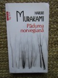 HARUKI MURAKAMI - PADUREA NORVEGIANA