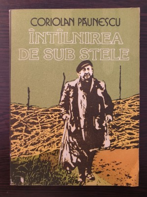 INTALNIREA DE SUB STELE - Coriolan Paunescu foto