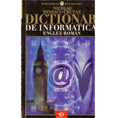 Nicolae Ionescu Crutan - Dictionar de informatica englez-roman - foto