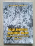 Aurel S&icirc;ntimbrean (dedicație); Horea Bedelean - Roșia Montană. Alburnus Maior - Cetatea de scaun a aurului rom&acirc;nesc (ediția a II-a)