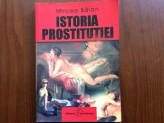Istoria prostitutiei vol. 1 mircea balan EDITURA EUROSTAMPA 2003 Timisoara 334 PAGINI