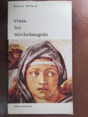 Viata lui Michelangelo-Romain Rolland foto