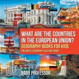 What Are the Countries in the European Union? Geography Books for Kids Children&#039;s Geography &amp; Culture Books