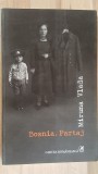 Bosnia. Partaj- Miruna Vladea