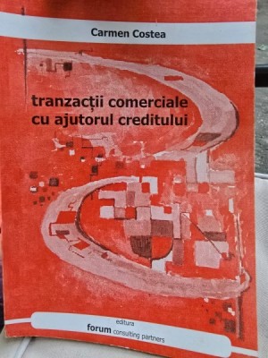 Tranzactii comerciale cu Ajutorul creditului - Carmen Costea foto