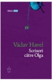 Scrisori catre Olga - Vaclav Havel - Editura Grupul Art