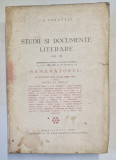 STUDII SI DOCUMENTE LITERARE , VOLUMUL VII , SAMANATORUL de I. E. TOROUTIU , 1936