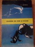 Mamifere din Mari si Oceane - C.S. Antonescu, Editura Stiintifica 1966, 164 pg, Biologie Marina
