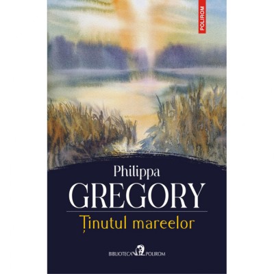 Tinutul mareelor, Philippa Gregory foto