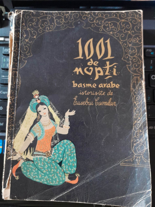 1001 de nopti Basme arabe istorisite de Eusebiu Camilar vol.II il. Angi Petrescu