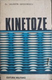 Kinetoze - Valentin Grigorescu, Editura Militara 1976, Carte Medicina, 152 Pagini