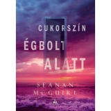Cukorsz&iacute;n &eacute;gbolt alatt - Csellengő gyerekek 3. - Mcguire Seanan