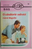 O casatorie salvata - Carol Bogolin - Roman de dragoste