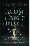 Acum ma inalt. Saga Cuceritorului. Partea a II-a/Kiersten White