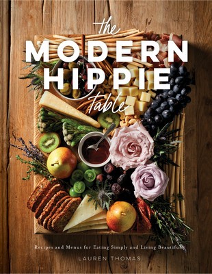 The Modern Hippie Table: Recipes and Menus for Eating Simply and Living Beautifully foto