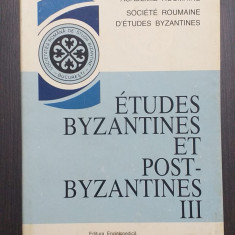 ETUDES BYZANTINES ET POST BIZANTINES - III - ACADEMIE ROUMAINE