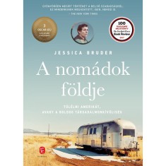 A nom&aacute;dok f&ouml;ldje - T&uacute;l&eacute;lni Amerik&aacute;t, avagy a boldog t&aacute;rsadalmonk&iacute;v&uuml;lis&eacute;g - Jessica Bruder
