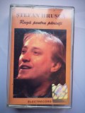 Caseta Audio Stefan Hrusca - Ruga Pentru Parinti (Electrecord) - Muzica Romaneasca
