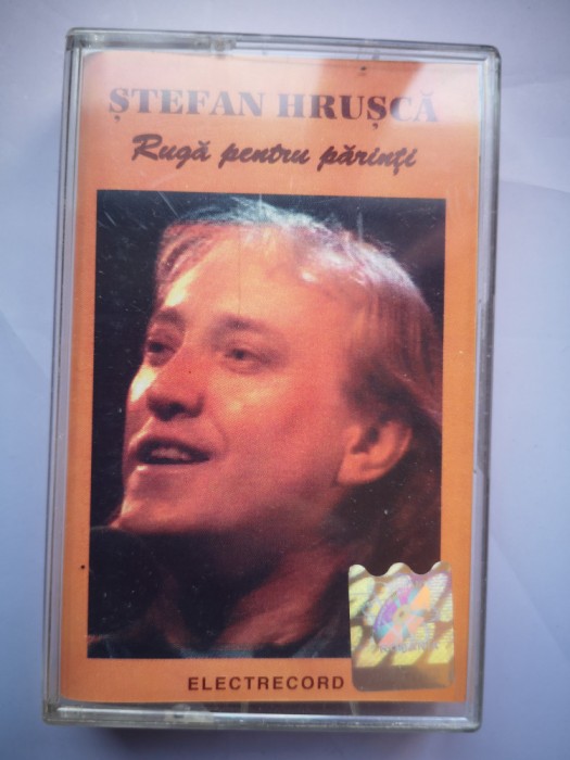 Caseta muzica (audio) Stefan Hrusca - Ruga pentru parinti