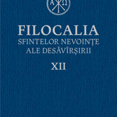 Filocalia sfintelor nevointe ale desavarsirii XII