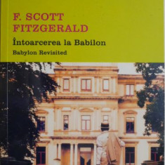 Intoarcerea la Babilon – F. Scott Fitzgerald