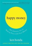 Happy Money: Understand and Heal Your Relationship with Money