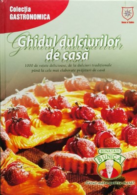 Ghidul dulciurilor de casa - 2004 (xx589) foto