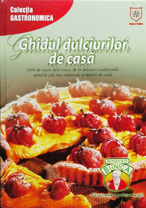 Ghidul dulciurilor de casa - 2004 (xx589)