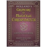 Eileen Holland - Holland&#039;s grimoire of magickal correspondences -