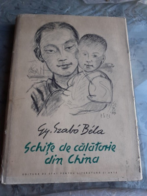 SCHITE DE CALATORIE DIN CHINA - GY. SZABO BELA, ALBUM foto