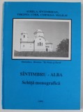 SINTIMBRU - ALBA , SCHITA MONOGRAFICA de AUREL A. SINTIMBREAN ...CORNELIA HALALAI , 1995