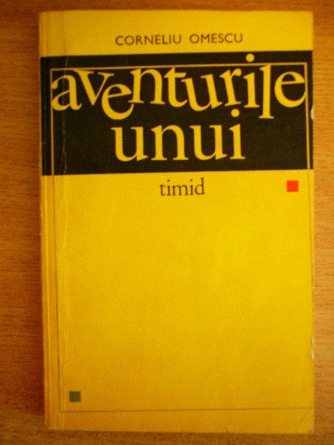 myh 23s - CORNELIU OMESCU - AVENTURILE UNUI TIMID - ED 1968