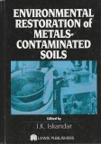 I.K. Iskander (Editor) Environmental restoration of metals-contaminated soils