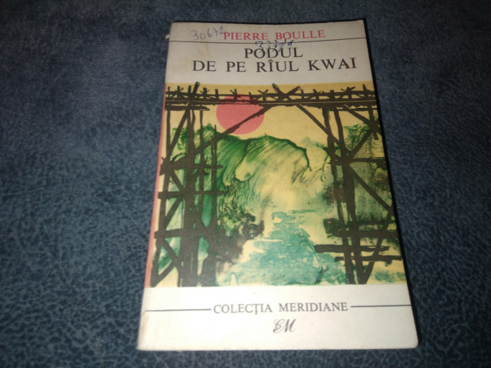 PIERRE BOULLE - PODUL DE PE RAUL KWAI