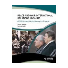 Peace and War: International Relations 1943-1991 | John Wright, Steve Waugh