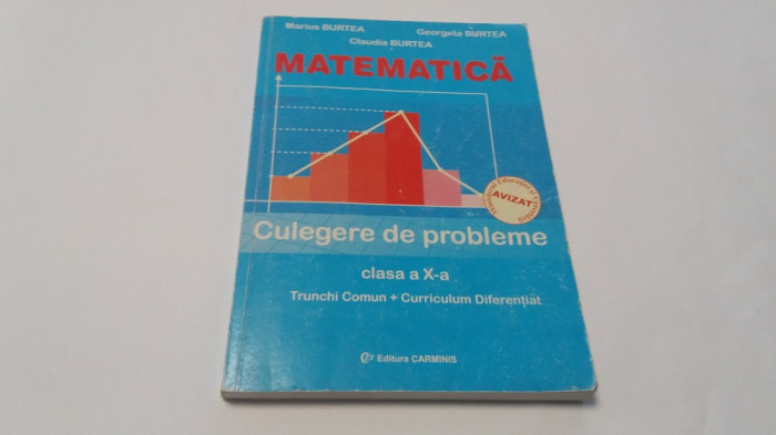 MARIUS BURTEA MATEMATICA CULEGERE DE PROBLEME CLASA A X A RF3