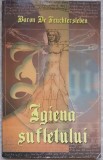 Igiena Sufletului - Baron Eduard de Feuchtersleben - Coresi, 2001, Romana, Mistica si Spiritualitate, Buna