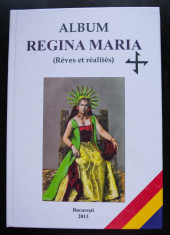 Album Regina Maria: Reves et realites (tiraj 500 ex.) foto
