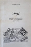 IASI ZILE REVOLUTIONARE INTRE DOUA SOLSTITII 1989-1990-GEORGETA CRACIUN