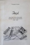 IASI ZILE REVOLUTIONARE INTRE DOUA SOLSTITII 1989-1990-GEORGETA CRACIUN-221096