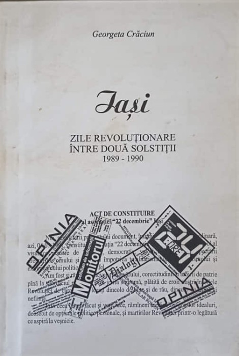IASI ZILE REVOLUTIONARE INTRE DOUA SOLSTITII 1989-1990-GEORGETA CRACIUN-221096