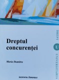 Cumpara ieftin Dreptul Concurentei - Maria Dumitru, Institutul European, 2011, Romana. Carte de Drept