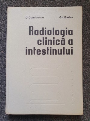 RADIOLOGIA CLINICA A INTESTINULUI - Dumitrascu, Badea foto