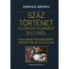 Sz&aacute;z t&ouml;rt&eacute;net az orvostudom&aacute;ny m&uacute;ltj&aacute;b&oacute;l - Nagyszerű felfedez&eacute;sek, hőstettek &eacute;s gaztettek - Mikhail Shifrin