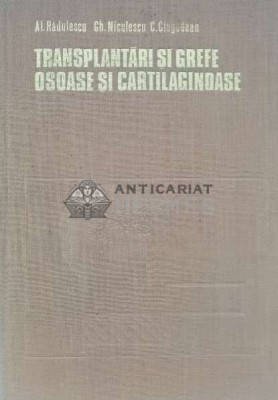 Transplantari si grefe osoase si cartilaginoase - 1975 - Alexandru Radulescu (I57) foto