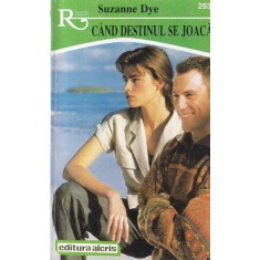 Suzanne Dye - Cand destinul se joaca