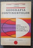 GEOGRAFIA CONTINENTELOR. Asia Australia Oceania Antarctica - Caloianu