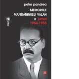 Memoriile mandarinului valah. Jurnal 1954-1956 - Petre Pandrea